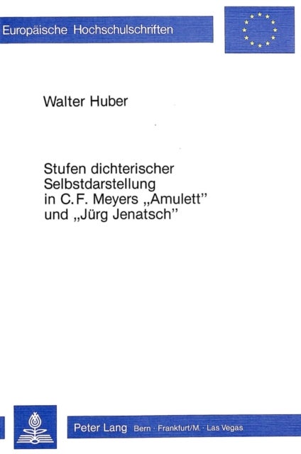 Stufen dichterischer Selbstdarstellung in C.F. Meyers «Amulett» und «Juerg Jenatsch»