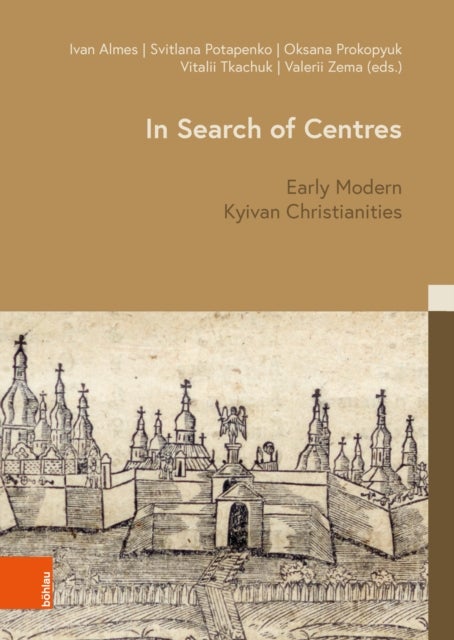 In Search of Centres - Early Modern Kyivan Christianities