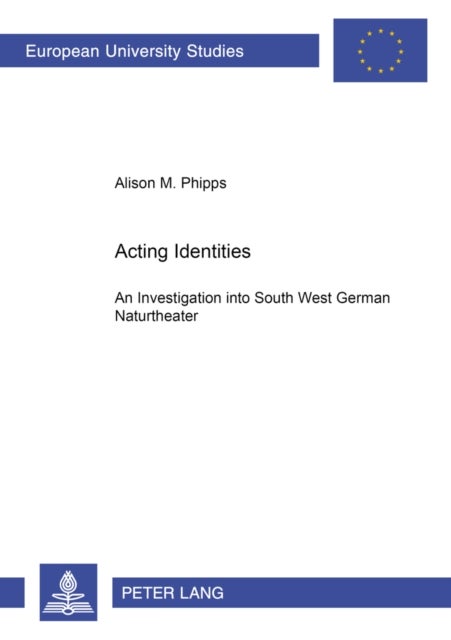 Acting Identities - An Investigation into South West German Naturtheater