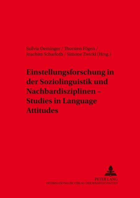 Einstellungsforschung in der Soziolinguistik und Nachbardisziplinen – Studies in Language Attitudes - Studies in Language Attitudes