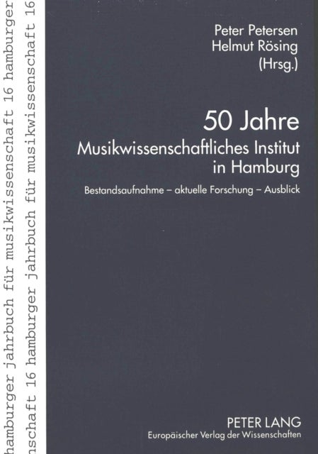 50 Jahre Musikwissenschaftliches Institut in Hamburg - Bestandsaufnahme - Aktuelle Forschung - Ausblick