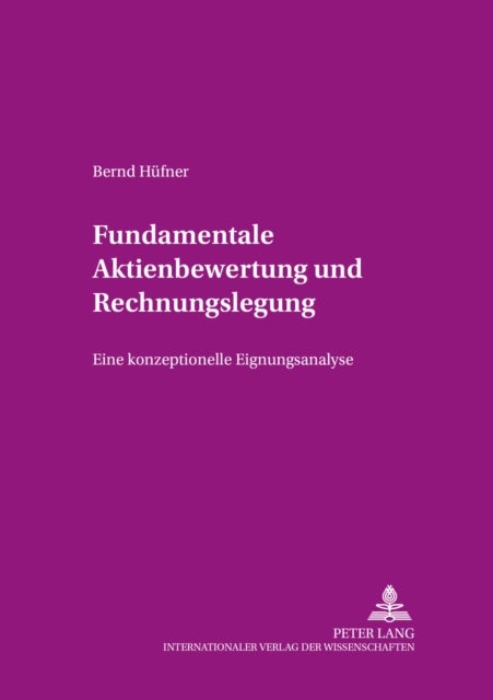 Fundamentale Aktienbewertung und Rechnungslegung - Eine Konzeptionelle Eignungsanalyse