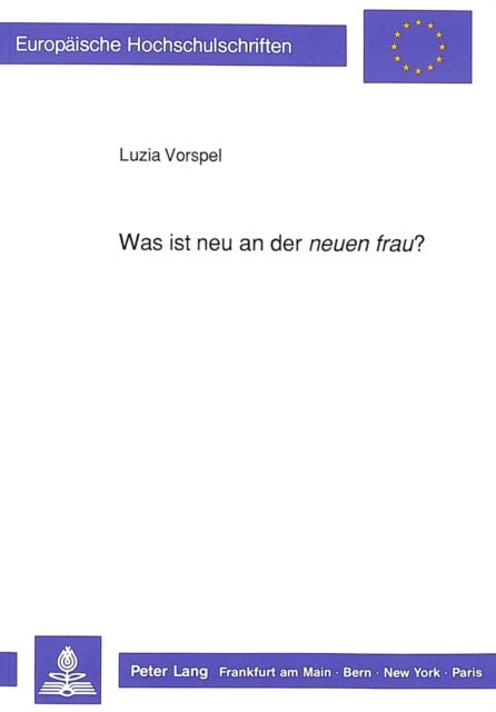 Was ist neu an der «neuen frau?» - Gattungen, Formen, Themen von Frauenliteratur der 70er und 80er Jahre am Beispiel der Rowohlt-Taschenbuchreihe «neue frau»
