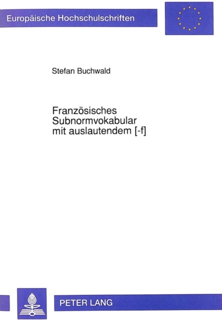 Franzoesisches Subnormvokabular mit auslautendem (-f) - Ein Beitrag Zur Wortbildung Im Argot
