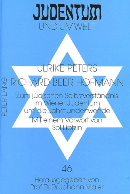 Richard Beer-Hofmann - Zum Juedischen Selbstverstaendnis Im Wiener Judentum Um Die Jahrhundertwende