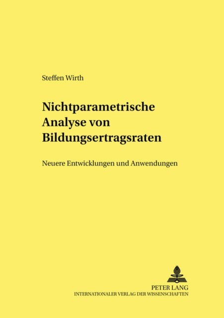 Nichtparametrische Analyse Von Bildungsertragsraten - Neuere Entwicklungen Und Anwendungen