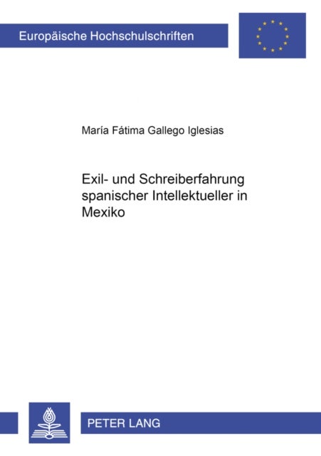 Exil- und Schreiberfahrung spanischer Intellektueller in Mexiko