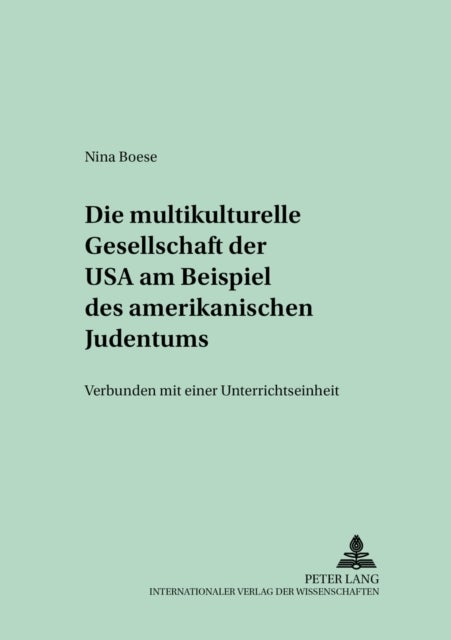 Die Multikulturelle Gesellschaft Der USA Am Beispiel Des Amerikanischen Judentums - Verbunden Mit Einer Unterrichtseinheit