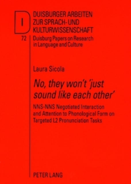 «No, they won’t ‘just sound like each other’» - NNS-NNS Negotiated Interaction and Attention to Phonological Form on Targeted L2 Pronunciation Tasks