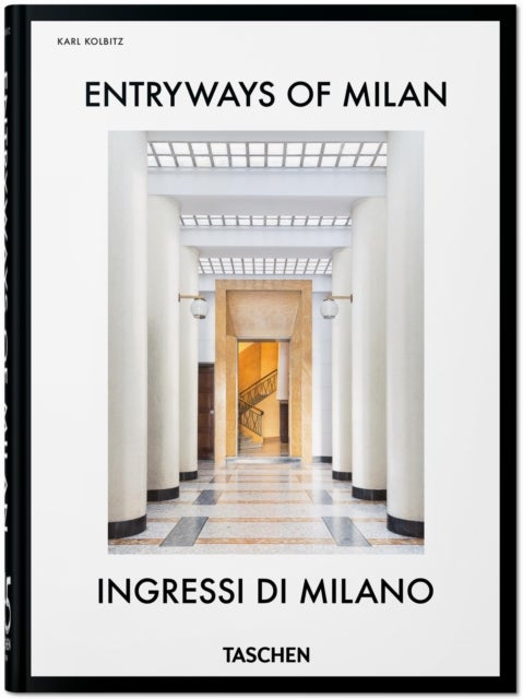 Entryways of Milan - Ingressi di Milano. 45th Ed.