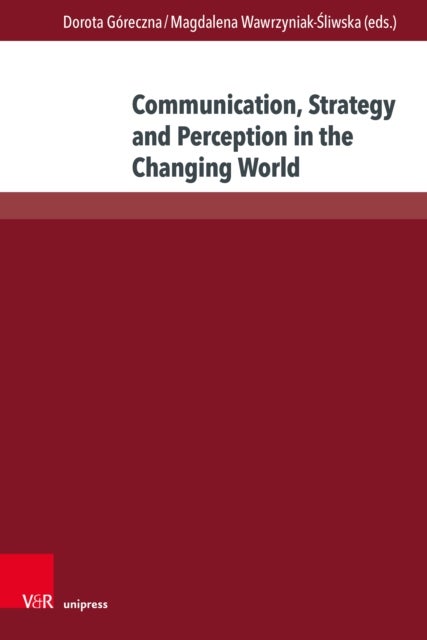 Communication, Strategy and Perception in the Changing World