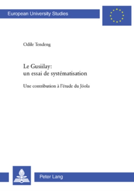 Le Gusiilay : un essai de systématisation - Une contribution a l'etude du Joola
