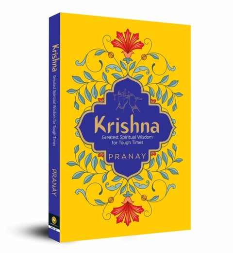 KRISHNA: Greatest Spiritual Wisdom for Tough Times