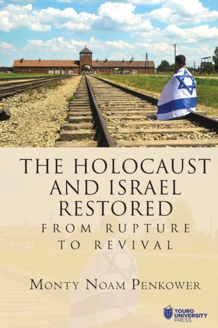 Holocaust and Israel Restored - From Rupture to Revival