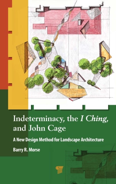 Indeterminacy, the I Ching, and John Cage - A New Design Method for Landscape Architecture