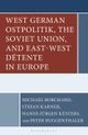 West German Ostpolitik, the Soviet Union, and East-West Détente in Europe