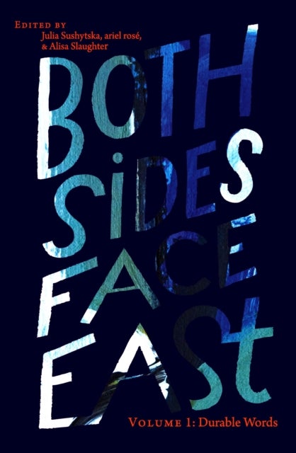 Both Sides Face East. Volume 1 - Durable Words