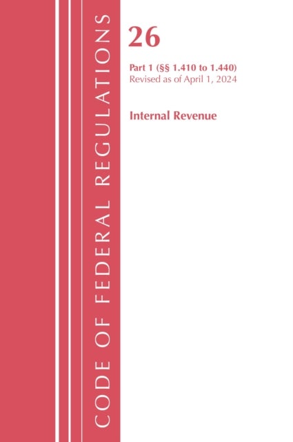 Code of Federal Regulations, Title 26 Internal Rev 1.410-1.440, Revised as of April 1, 2024