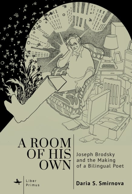 Room of His Own - Joseph Brodsky and the Making of a Bilingual Poet