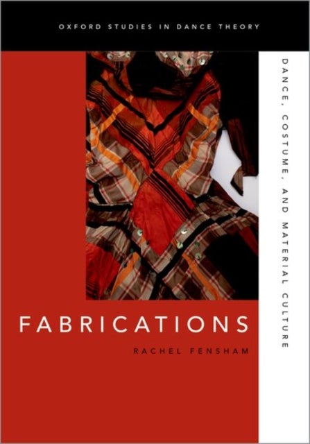 Fabrications - Dance, Costume, and Material Culture