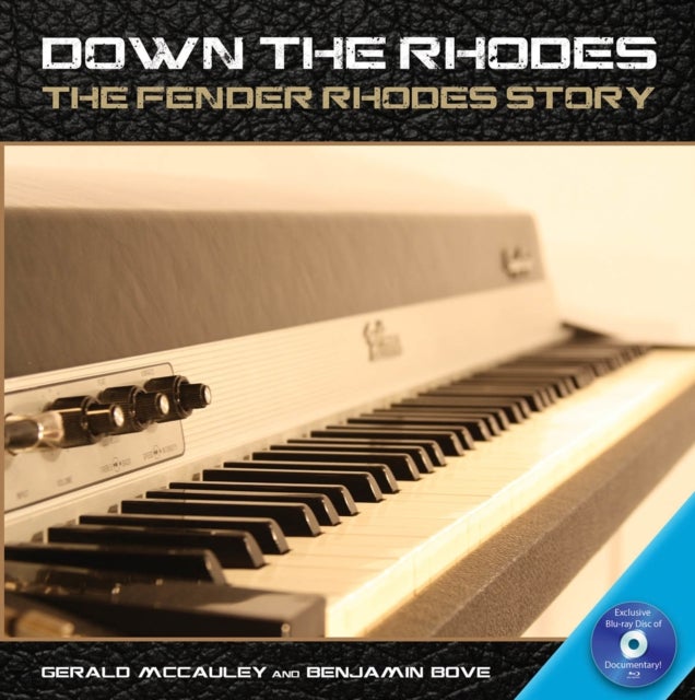 Down the Rhodes - The Fender Rhodes Story