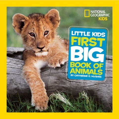 Little Kids First Big Book of Animals - Fact-Filled Fun Book About Mammals, Reptiles and Birds
