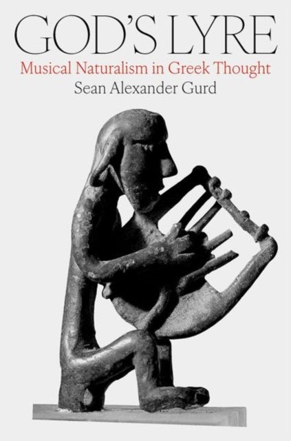 God''s Lyre - Musical Naturalism in Greek Thought