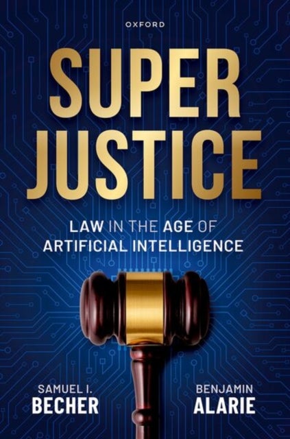 Superjustice - Law in the Age of Artificial Intelligence