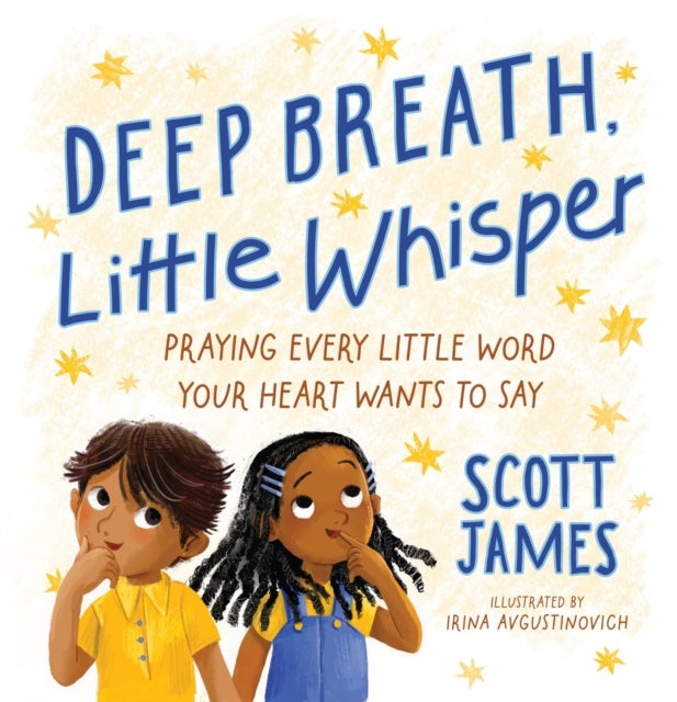 Deep Breath, Little Whisper - Praying Every Little Word Your Heart Wants to Say