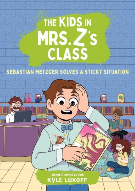 The Kids in Mrs. Z''s Class: Sebastian Metzger Solves a Sticky Situation