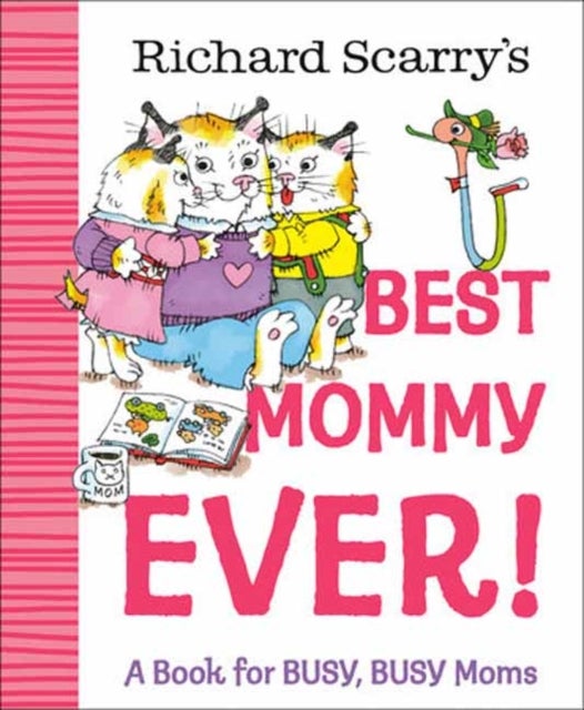 Richard Scarry''s Best Mommy Ever!