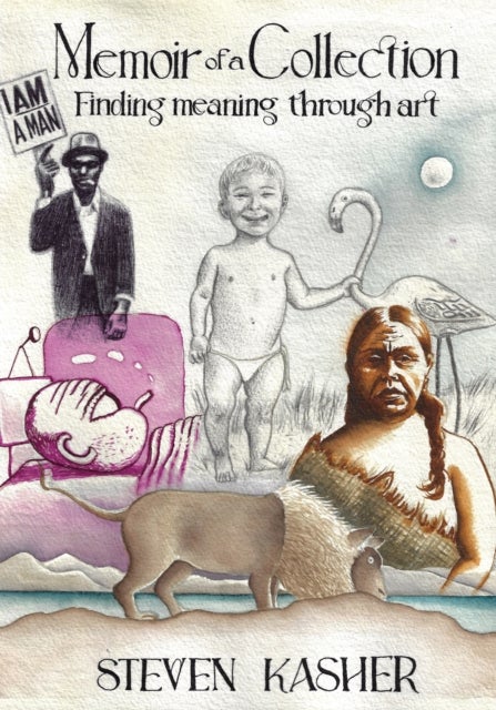 Memoir of a Collection - Finding Meaning through Art
