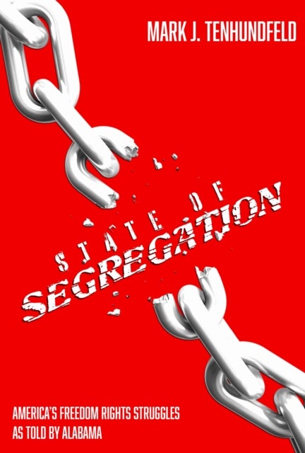 State of Segregation - America's Freedom Rights Struggles As Told by Alabama