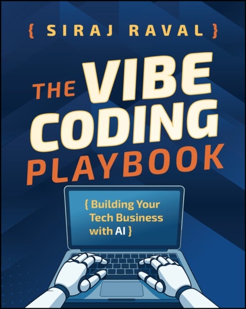 The Vibe Coding Playbook: Building Your Tech Busin ess with AI - Building Your Tech Business with AI