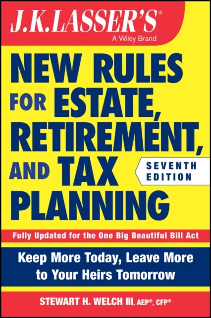 J.K. Lasser's New Rules for Estate, Retirement, and Tax Planning