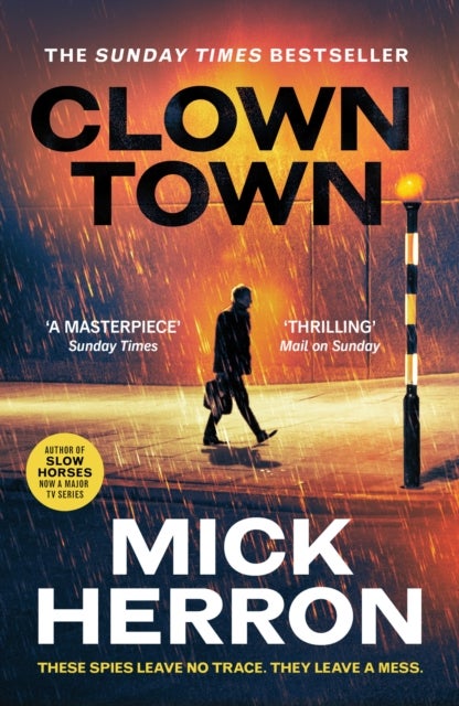 Clown Town - The Thriller for Our Chaotic Times (Slough House Thriller 9)