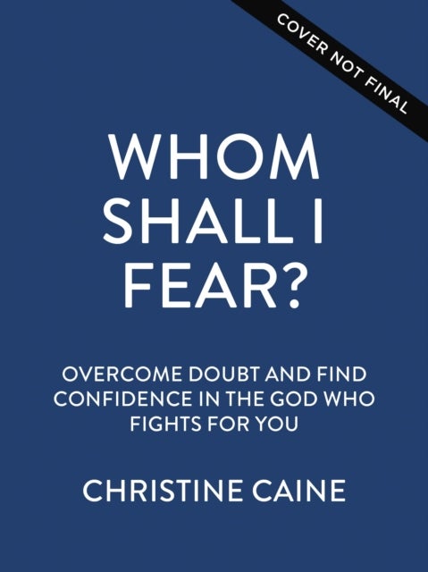 Whom Shall I Fear? - 100 Devotions for Overcoming Fear and Living the Abundant Life