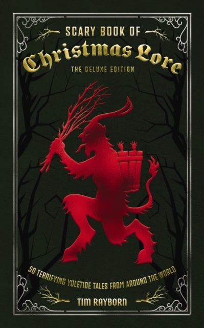 The Scary Book of Christmas Lore Deluxe Edition - 50 Terrifying Yuletide Tales from Around the World