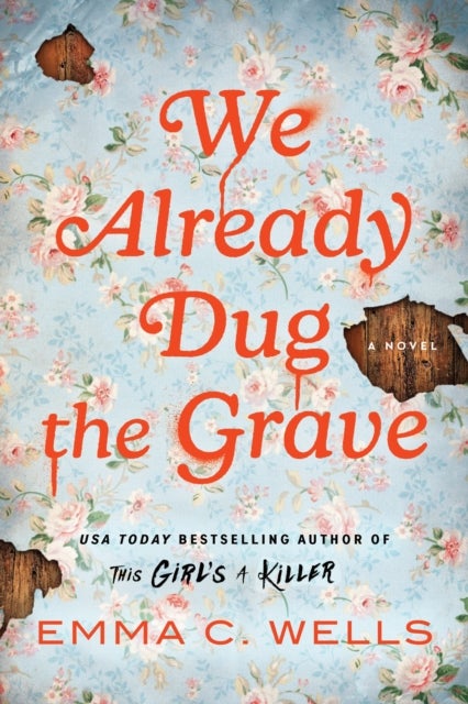 We Already Dug the Grave - A Novel
