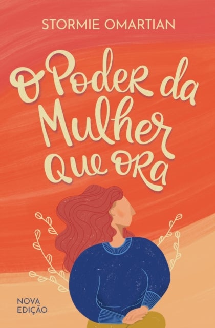 O poder da mulher que ora - Nova edição