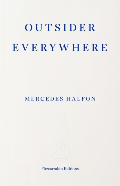 Outsider Everywhere - Witold Gombrowicz in Argentina