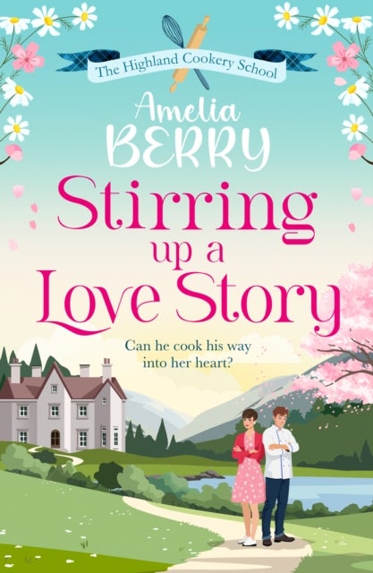 Stirring Up a Love Story - An irresistible, enemies-to-lovers, second-chance romance