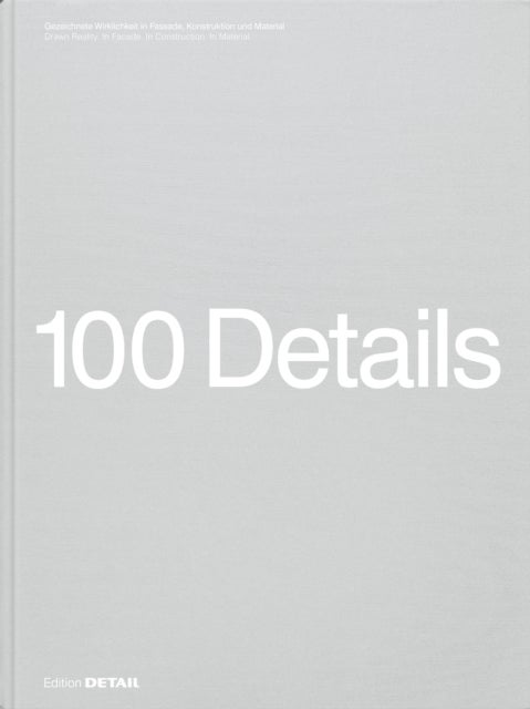 100 Details - 100 Zeichnungen voller Prazision und Inspiration / 100 Drawings full of Precision and Inspiration