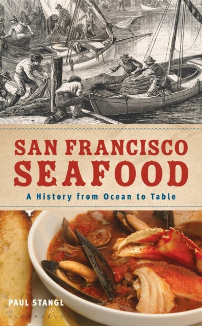 San Francisco Seafood - A History from Ocean to Table