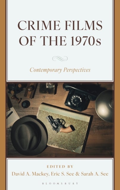 Crime Films of the 1970s - Contemporary Perspectives