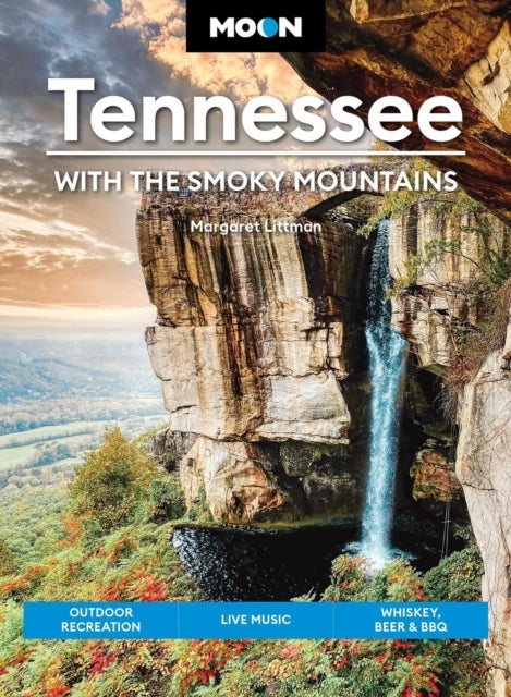 Moon Tennessee: With the Smoky Mountains - Outdoor Recreation, Live Music, Whiskey, Beer & BBQ