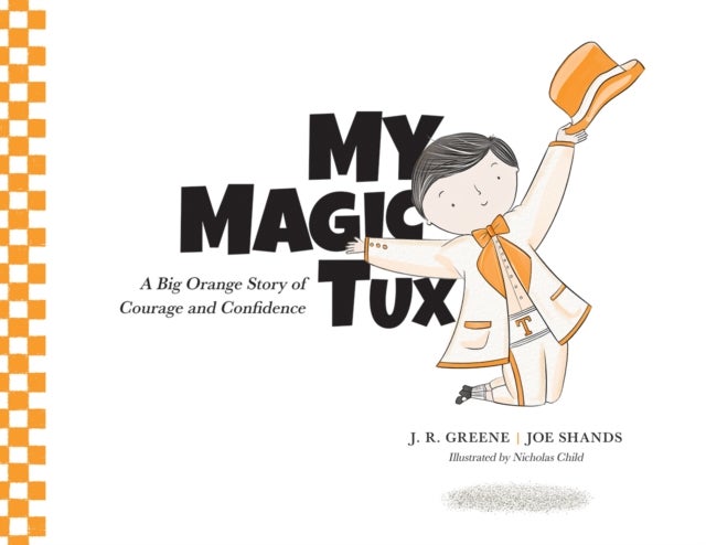 My Magic Tux - A Big Orange Story of Courage and Confidence