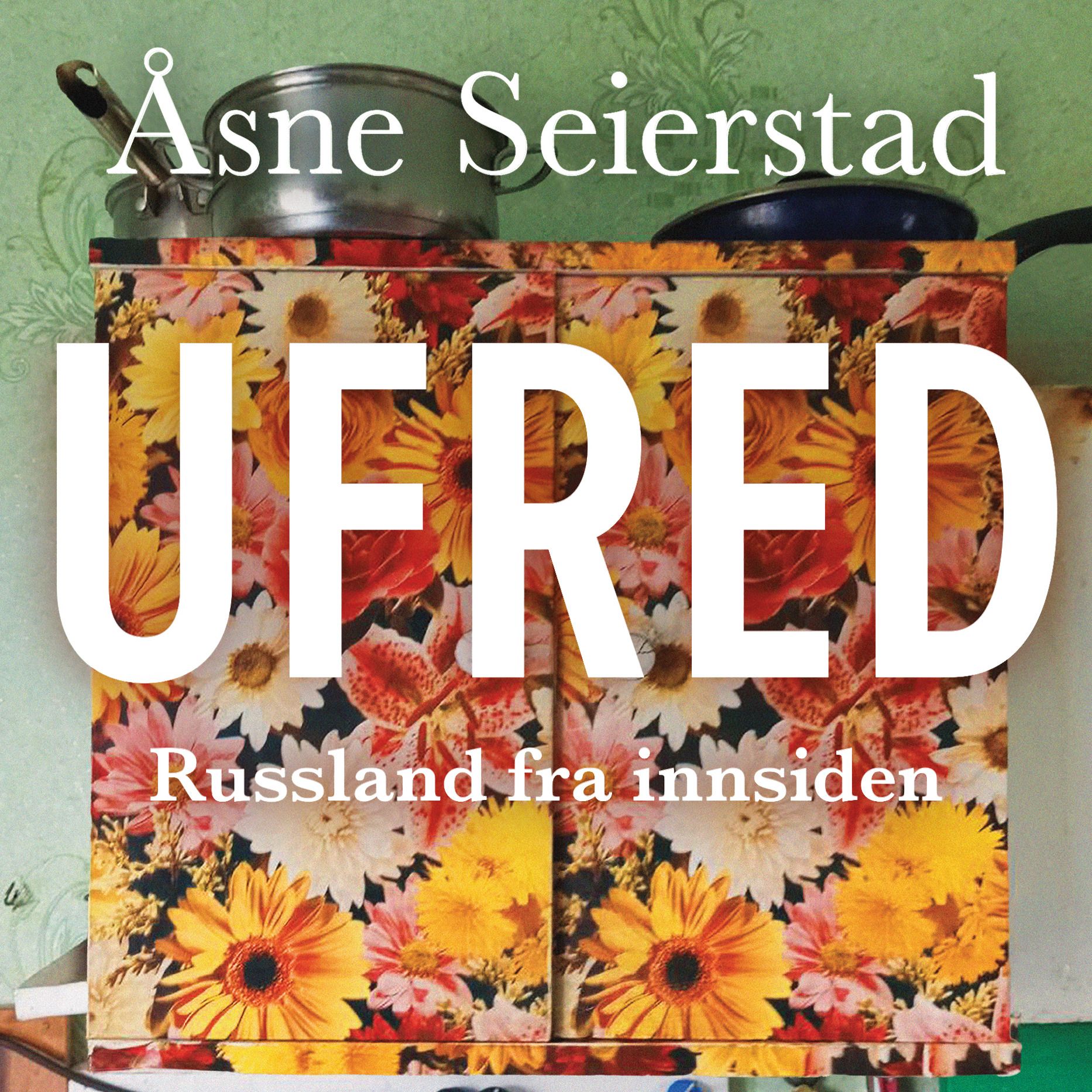 Ufred - Russland fra innsiden