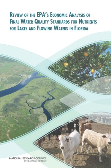 Review of the EPA''s Economic Analysis of Final Water Quality Standards for Nutrients for Lakes and Flowing Waters in Florida