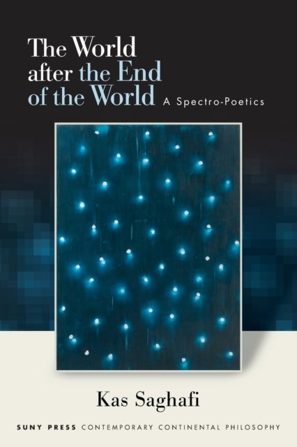 The World After the End of the World - A Spectro-Poetics